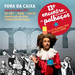 Cartaz de Fora da Caixa — João Farinha no XIII Encontro Internacional de Palhaços de Vila do Conde, 2026
