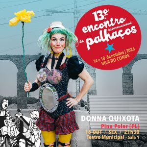 Cartaz de Donna Quixota no XIII Encontro Internacional de Palhaços de Vila do Conde, 2026