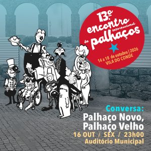 Cartaz de Conversa — Palhaço Novo, Palhaço Velho no XIII Encontro Internacional de Palhaços de Vila do Conde, 2026