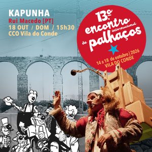 Cartaz de Kapunha — Rui Macedo no XIII Encontro Internacional de Palhaços de Vila do Conde, 2026